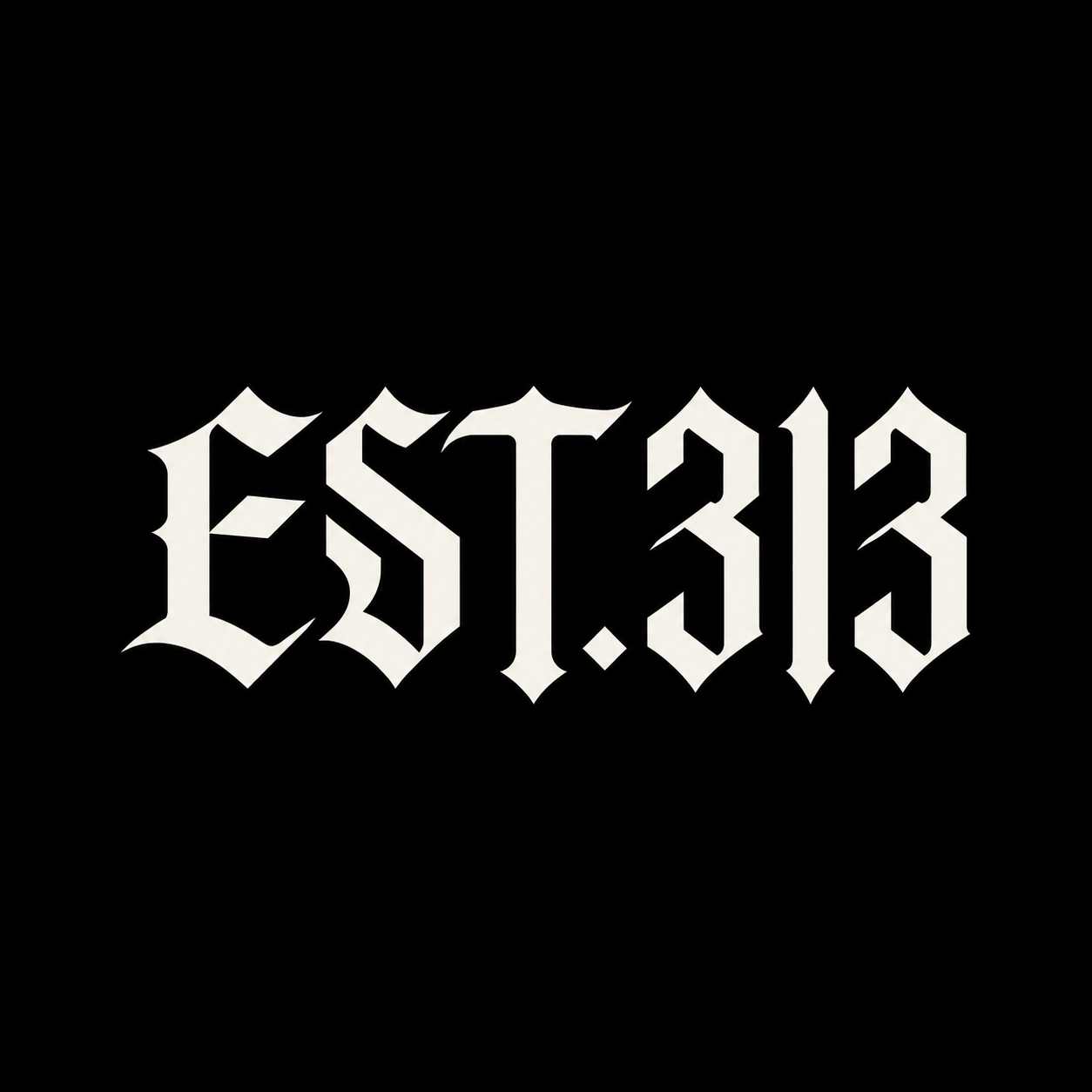 EST. 313